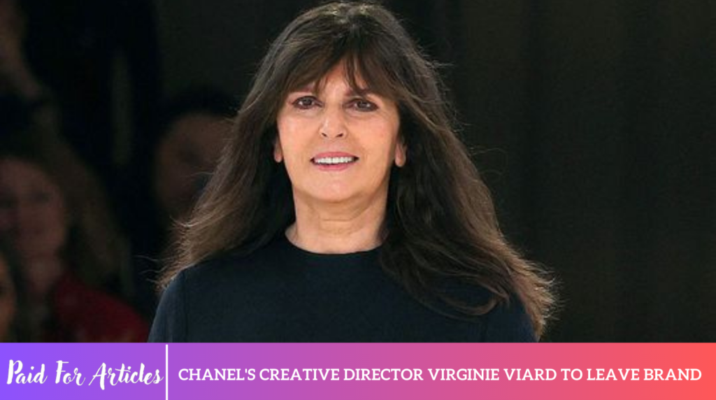 Chanel's creative director Virginie Viard to leave brand