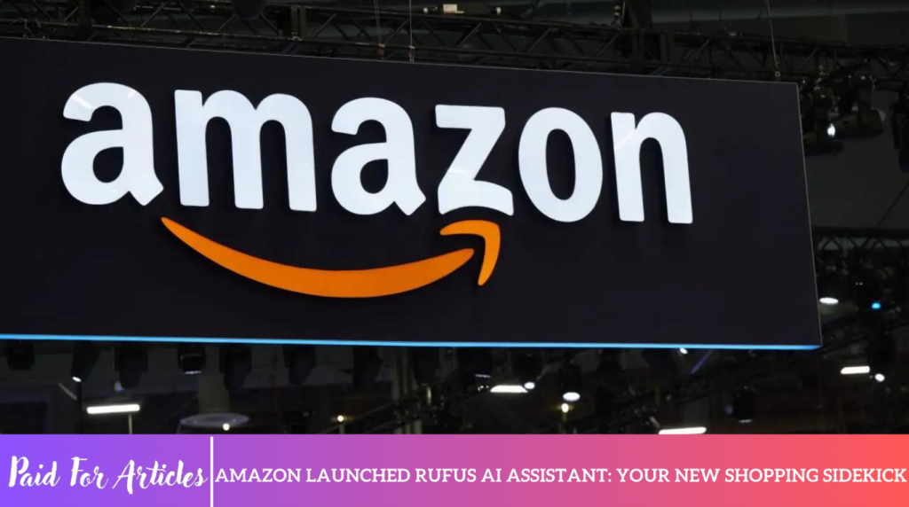 Amazon Launched Rufus AI Assistant: Your New Shopping Sidekick Amazon Launched Rufus AI Assistant: Your New Shopping Sidekick