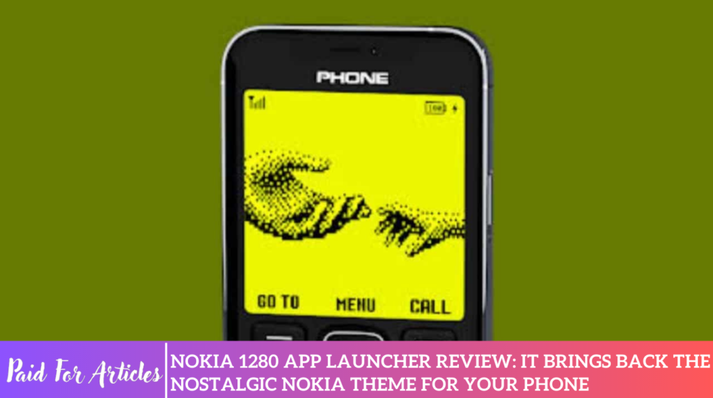 Nokia 1280 App Launcher Review: It Brings Back the Nostalgic Nokia Theme For Your Phone Nokia 1280 App Launcher Review: It Brings Back the Nostalgic Nokia Theme For Your Phone